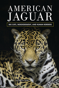 Cover Art for American Jaguar: Big Cats, Biogeography, and Human Borders