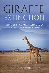 Cover Art for Giraffe Extinction: Using Science and Technology to    Save the Gentle Giants
