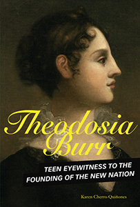 Cover Art for Theodosia Burr: Teen Eyewitness to the Founding of the New Nation