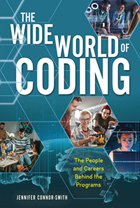Cover Art for The Wide World of Coding: The People and Careers behind the Programs