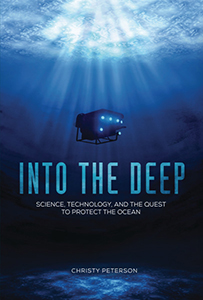 Cover Art for Into the Deep: Science, Technology, and the Quest to Protect the Ocean