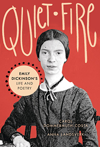 Cover Art for Quiet Fire: Emily Dickinson's Life and Poetry