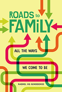 Cover Art for Roads to Family: All the Ways We Come to Be